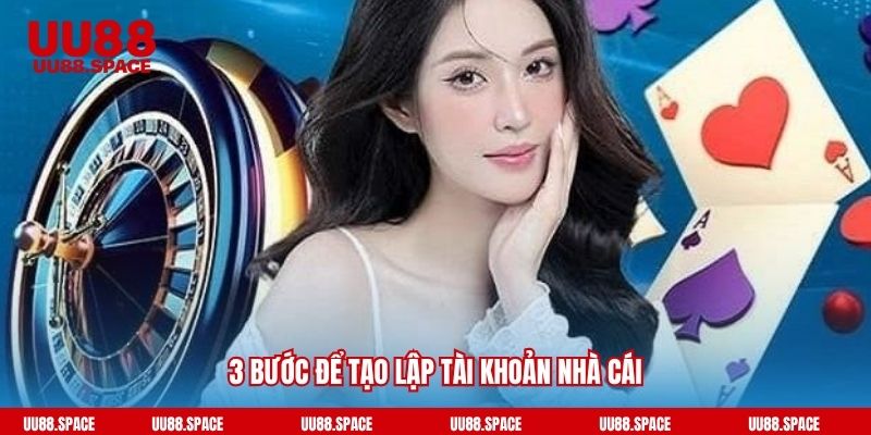 3 bước để tạo lập tài khoản nhà cái