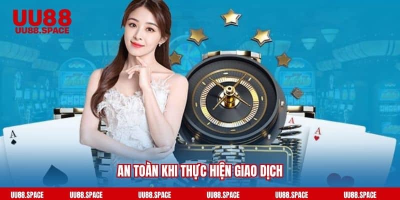 An toàn khi thực hiện giao dịch