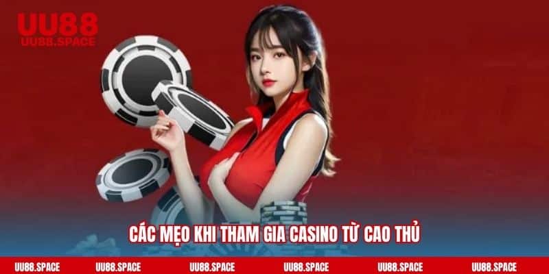 Các mẹo khi tham gia casino từ cao thủ