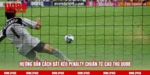 Cách bắt kèo Penalty chuẩn