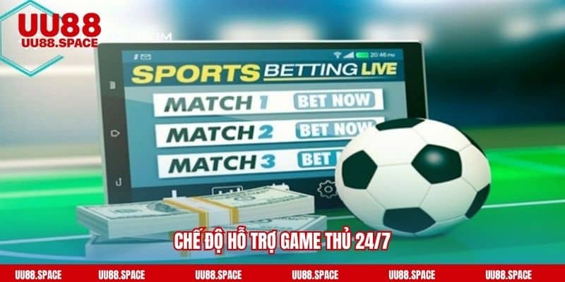 Chế độ hỗ trợ game thủ 247