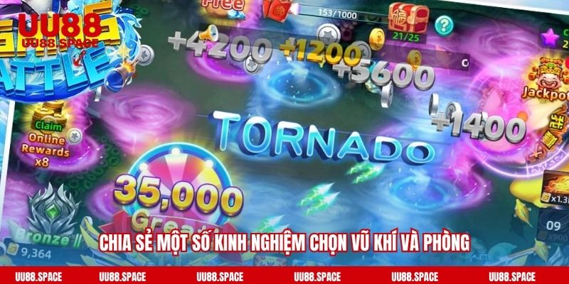 Chia sẻ một số kinh nghiệm chọn vũ khí và phòng