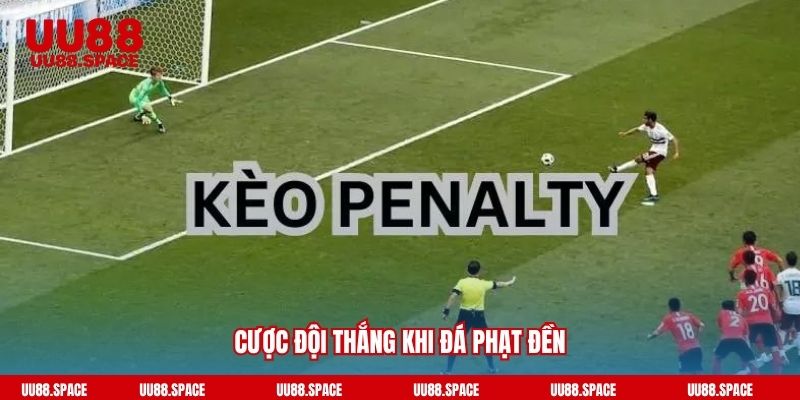 Cược đội thắng khi đá phạt đền
