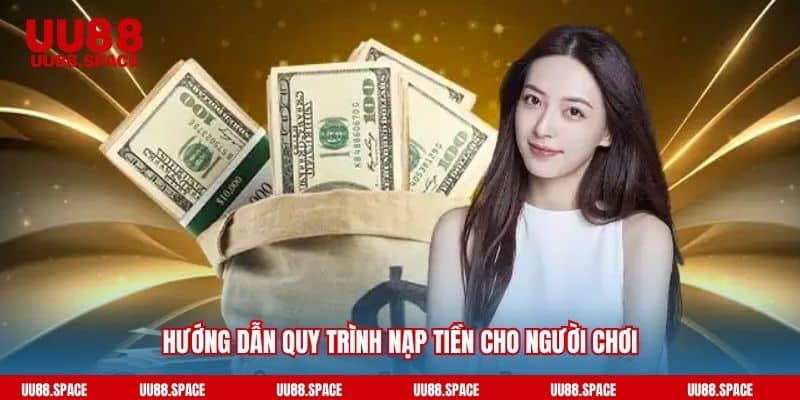 Hướng dẫn quy trình nạp tiền cho người chơi