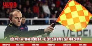Kèo Việt Vị Trong Bóng Đá