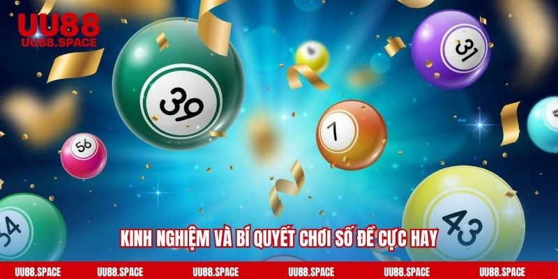 Kinh nghiệm và bí quyết chơi số đề cực hay
