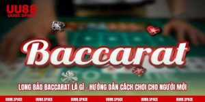 Long bảo baccarat
