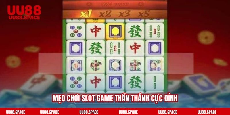 Mẹo chơi slot game thần thánh cực đỉnh