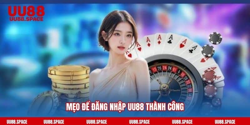 Mẹo để đăng nhập UU88 thành công