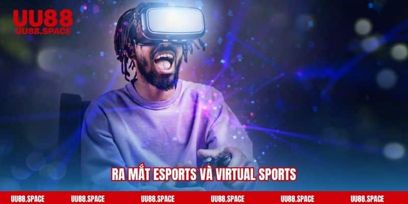 Ra mắt esports và Virtual Sports