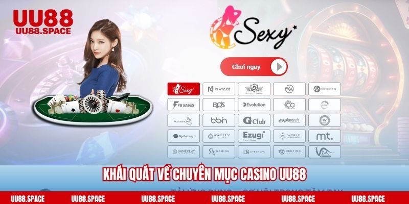 Khái quát về chuyên mục casino UU88